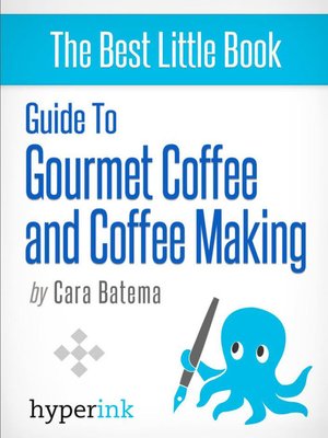 cover image of Guide to Gourmet Coffee and Coffee Making